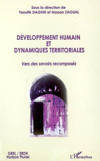 Développement humain et dynamiques territoriales : vers des savoirs recomposés