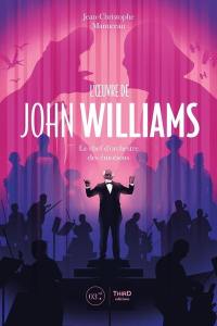 L'oeuvre de John Williams : le chef d'orchestre des émotions