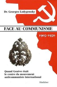 Face au communisme, 1905-1950 : quand Genève était le centre du mouvement anticommuniste international