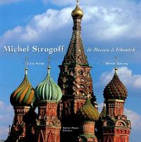 De Moscou à Irkoutsk : sur les pas de Michel Strogoff
