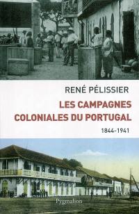 Les campagnes coloniales du Portugal : 1844-1941