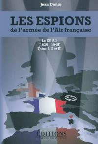 Les espions de l'armée de l'air française : le SR Air : 1935-1945
