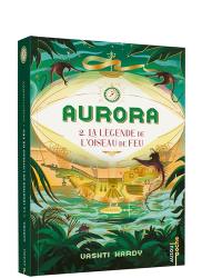 Aurora. Vol. 2. La légende de l'oiseau de feu