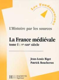 La France médiévale. Vol. 1. VIe-XIIIe siècle