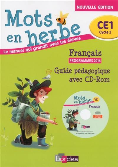 Mots en herbe, français CE1, cycle 2 : guide pédagogique avec CD-ROM : programmes 2016
