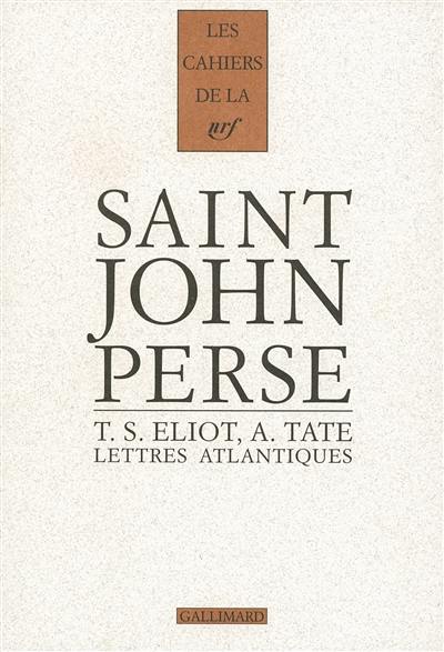 Cahiers Saint-John Perse. Vol. 17. Lettres atlantiques : 1926-1970