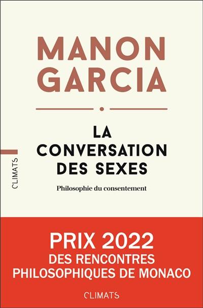La conversation des sexes : philosophie du consentement