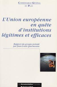 L'Union européenne en quête d'institutions légitimes et efficaces : rapport du groupe de réflexion sur la réforme des institutions européennes