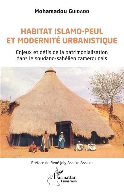 Habitat islamo-peul et modernité urbanistique : enjeux et défis de la patrimonialisation dans le soudano-sahélien camerounais