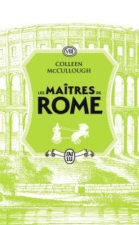 Les maîtres de Rome. Vol. 8. César Imperator