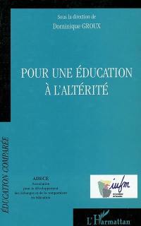 Pour une éducation à l'altérité : actes de la Journée d'études sur l'éducation à l'altérité, 6 févr. 2002
