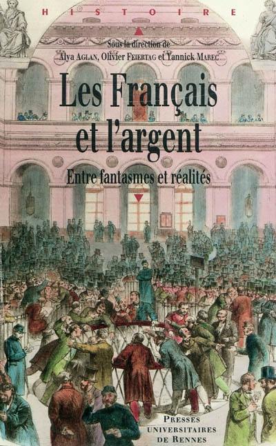 Les Français et l'argent : XIXe-XXIe siècle : entre fantasmes et réalités