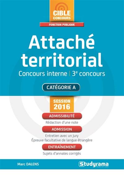 Attaché territorial, concours interne, 3e concours : catégorie A : session 2016