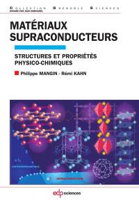 Matériaux supraconducteurs : structures et propriétés physico-chimiques