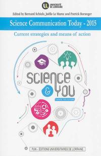 Science communication today, 2015 : current strategies and means of action