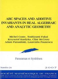 Panoramas et synthèses, n° 24. Arc spaces and additive invariants in real algebraic and analytic geometry