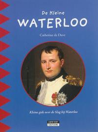 De kleine Waterloo : kleine gids over de Slag bij Waterloo