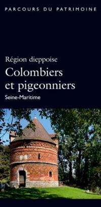 Région dieppoise : colombiers et pigeonniers : Seine-Maritime