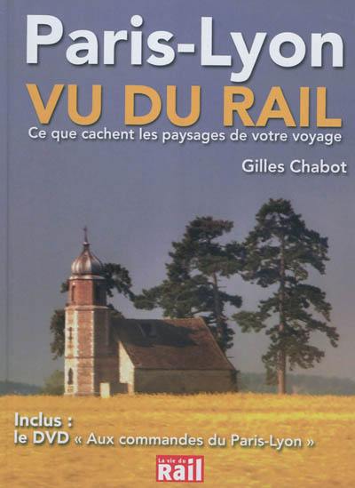 Paris-Lyon vu du rail : ce que cachent les paysages de votre voyage