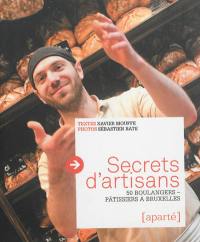 Secrets d'artisans : 50 boulangers-pâtissiers à Bruxelles