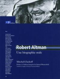 Robert Altman : une biographie orale