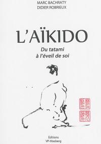 L'aïkido : du tatami à l'éveil de soi