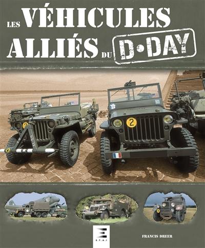 Les véhicules alliés du D-Day