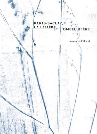 Paris-Saclay, la lisière et l'ombellifère