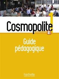 Cosmopolite, méthode de français, A1 : guide pédagogique