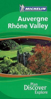 Auvergne, Rhone valley : plan discover explore