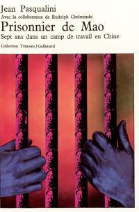Prisonnier de Mao : sept ans dans un camp de travail en Chine