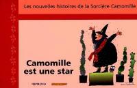 Les nouvelles histoires de la sorcière Camomille. Vol. 2. Camomille est une star