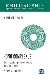 Homo complexus : enjeux sociologiques et culturels de la complexité