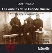 Les oubliés de la Grande Guerre : enquête sur le vécu des 30.000 soldats belges internés aux Pays-Bas de 1914 à 1918