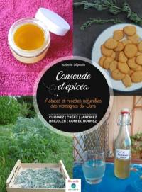 Consoude et épicéa : astuces et recettes naturelles des montagnes du Jura : cuisinez, créez, jardinez, bricolez, confectionnez