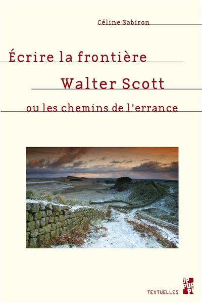 Ecrire la frontière : Walter Scott ou Les chemins de l'errance