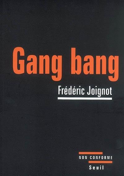 Gang bang : enquête sur la pornographie de la démolition
