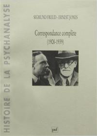 Sigmund Freud-Ernest Jones : correspondance (1908-1939)