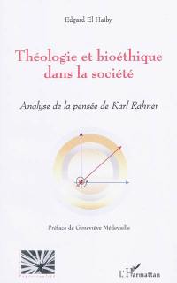 Théologie et bioéthique dans la société : analyse de la pensée de Karl Rahner