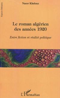 Le roman algérien des années 1920 : entre fiction et réalité politique