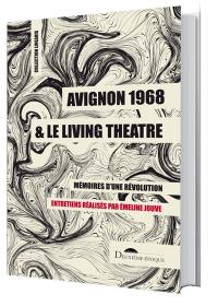 Avignon 1968 et le Living Theatre : mémoires d'une révolution