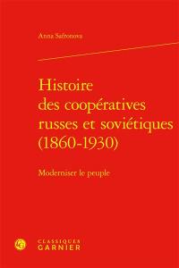 Histoire des coopératives russes et soviétiques (1860-1930) : moderniser le peuple