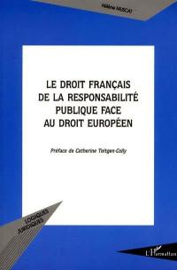Le droit français de la responsabilité publique face au droit européen