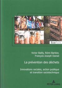 La prévention des déchets : innovations sociales, action publique et transition sociotechnique