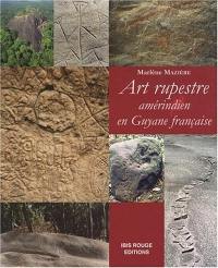 Art rupestre amérindien en Guyane française