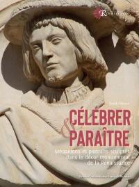 Célébrer et paraître : médaillons et portraits sculptés dans le décor monumental de la Renaissance