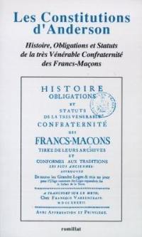 Les constitutions d'Anderson : histoire, obligations et statuts de la très vénérable confraternité des francs-maçons : 1732-1742