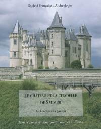 Le château et la citadelle de Saumur : architectures du pouvoir