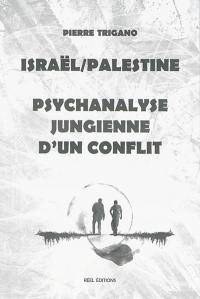 Israël-Palestine, psychanalyse jungienne d'un conflit