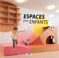Spaces for children. Espaces pour enfants. Espacios para ninos